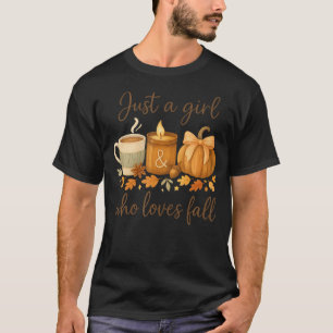 Just A Girl Who Loves Fall Cozy Autumn Coffee Cand T-Shirt