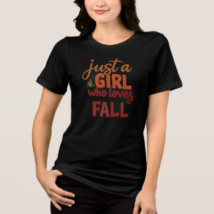 Just A Girl Who Loves Fall - Embroidery Design Tri-Blend Shirt