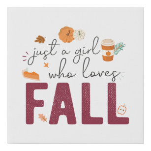 Just A Girl Who Loves Fall Faux Canvas Print