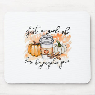 Just A Girl Who Loves Fall Pumpin Spice Latte Autu Mouse Mat