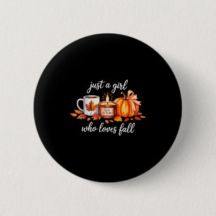 Just A Girl Who Loves Fall Pumpkin Cozy Autumn  6 Cm Round Badge