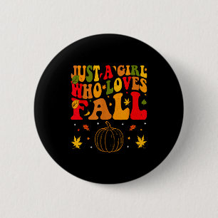 Just A Girl Who Loves Fall Pumpkin Cozy Autumn  6 Cm Round Badge