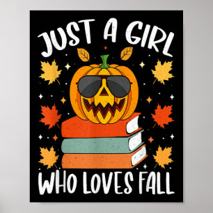 Just A Girl Who Loves Fall Pumpkin Cozy Autumn Poster