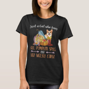 Just A Girl Who Loves Fall Pumpkin Spice and her W T-Shirt