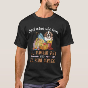 Just A Girl Who Loves Fall Pumpkin Spice her Saint T-Shirt