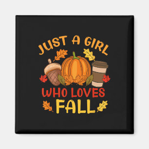 Just A Girl Who Loves Fall Pumpkin Spice Leaves Au Magnet