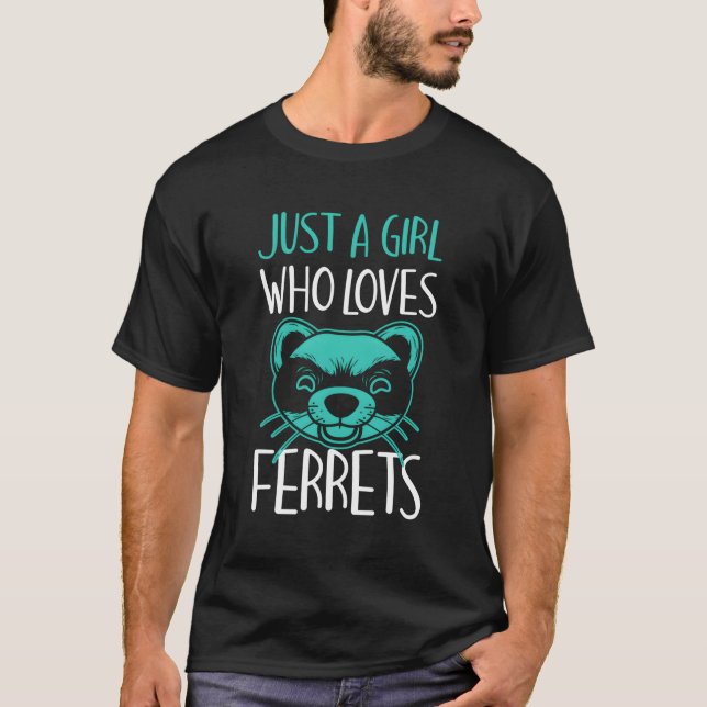 Just A Girl Who Loves Ferrets Funny Polecat Gift W T-Shirt (Front)