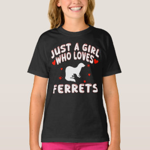 Just A Girl Who Loves Ferrets T-Shirt