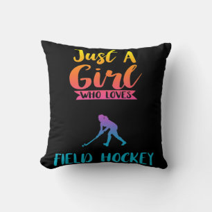 Just A Girl Who Loves Field Hockey  Field Hockey G Cushion