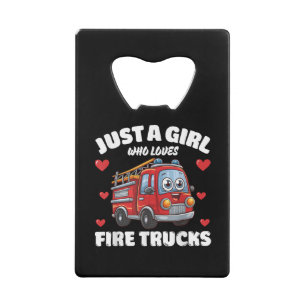 Just A Girl Who Loves Fire Trucks, Fire Truck Love