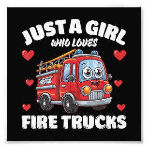 Just A Girl Who Loves Fire Trucks, Fire Truck Love Photo Print