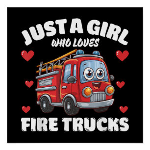 Just A Girl Who Loves Fire Trucks, Fire Truck Love Poster