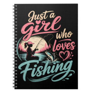 Just A Girl Who Loves Fishing Notebook
