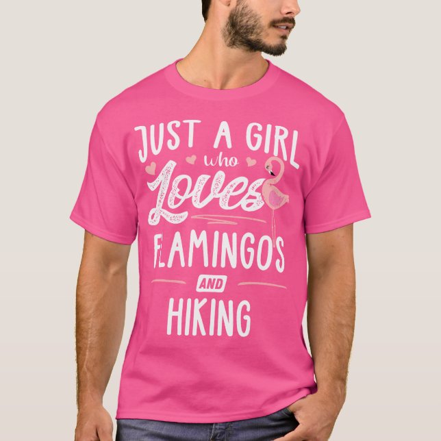 Just A Girl Who Loves Flamingos And Hiking Gift Fl T-Shirt (Front)