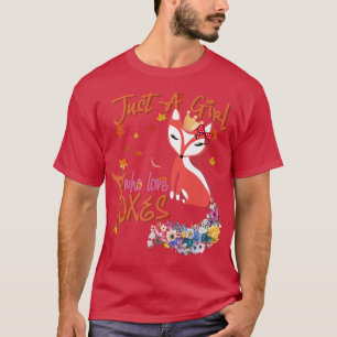 Just A Girl Who Loves Foes Flower Art Gifts For Fo T-Shirt