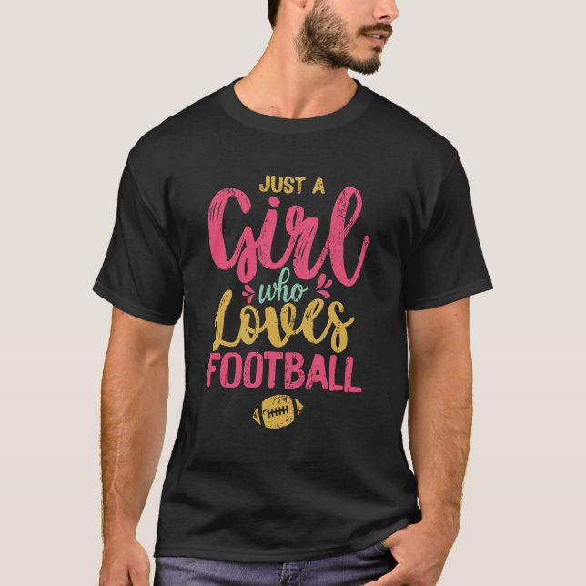 just a girl who loves football T-Shirt (Front)