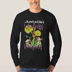 Just A Girl Who Loves Foraging T-Shirt
