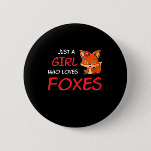 Just A Girl Who Loves Foxes 6 Cm Round Badge