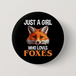 Just A Girl Who Loves Foxes 6 Cm Round Badge