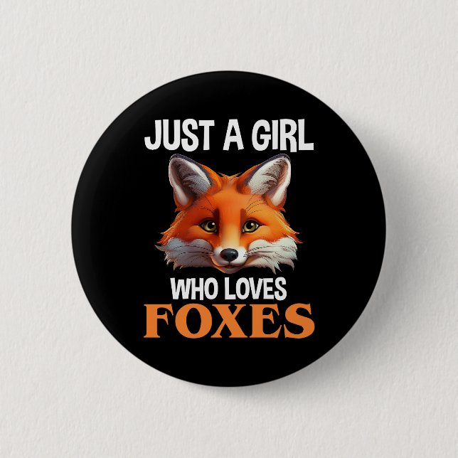 Just A Girl Who Loves Foxes 6 Cm Round Badge (Front)