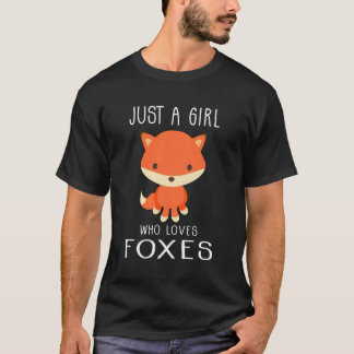 Just A Girl Who Loves Foxes Cute Girls Teens Women T-Shirt