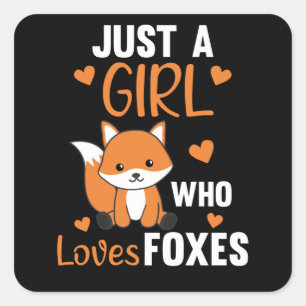 Just A Girl Who Loves Foxes, Funny Fox Square Sticker
