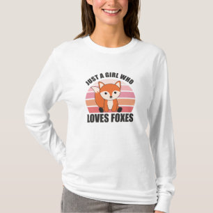 Just A Girl Who Loves Foxes, Funny Fox T-Shirt