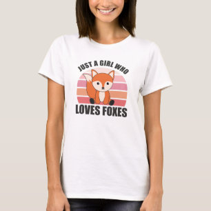 Just A Girl Who Loves Foxes, Funny Fox T-Shirt