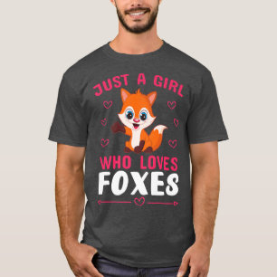 JUST A GIRL WHO LOVES FOXES Funny Fox Tween Teen G T-Shirt