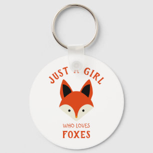 Just a girl who loves Foxes Key Ring