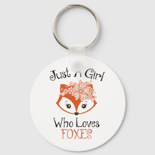 Just A Girl Who Loves Foxes Key Ring