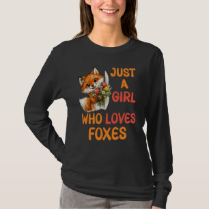 Just A Girl Who Loves Foxes T-Shirt