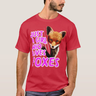 Just A Girl Who Loves Foxes T-Shirt