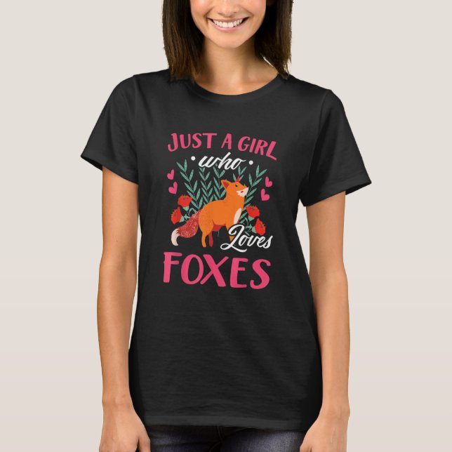 Just a Girl Who Loves Foxes T-Shirt (Front)