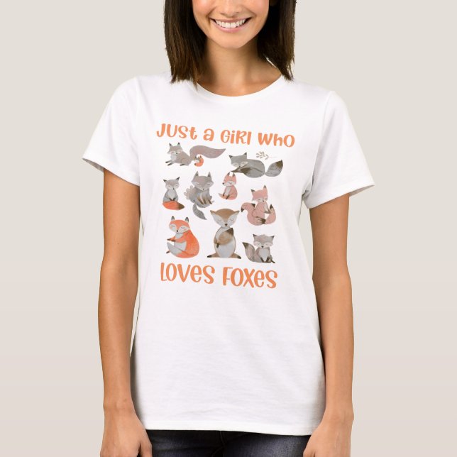 Just a Girl Who Loves Foxes  T-Shirt (Front)