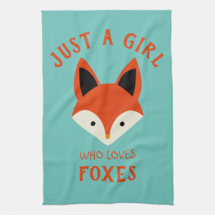 Just a girl who loves Foxes Tea Towel