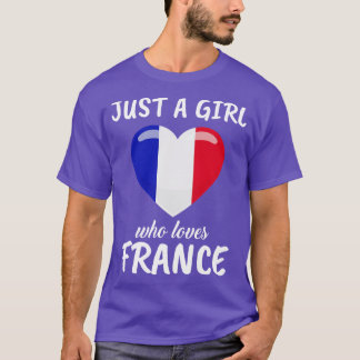 Just A Girl Who Loves France T-Shirt