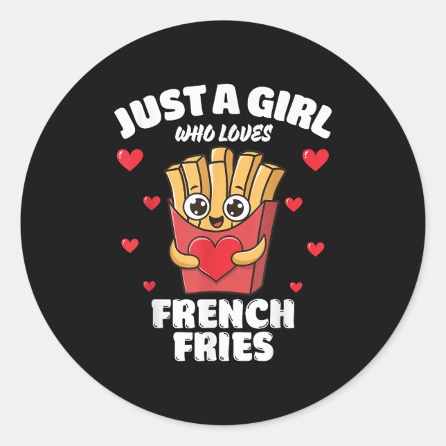 Just A Girl Who Loves French Fries, French Fries L Classic Round Sticker (Front)