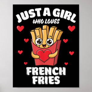 Just A Girl Who Loves French Fries, French Fries L Poster