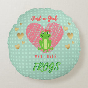 Just a Girl Who Loves Frogs Round Pillow w/ Hearts