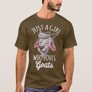 Just a Girl who loves Funny Goats Farmer Women Goa T-Shirt