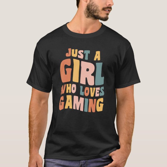 Just A Girl Who Loves Gaming Gamer Girl Video Game T-Shirt (Front)