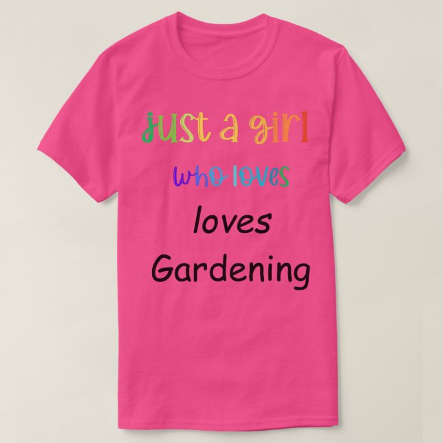 just a girl who loves gardening T-Shirt (Design Front)