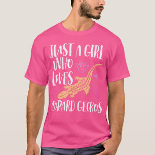 Just A Girl Who Loves Geckos Leopard Lizard Cute G T-Shirt