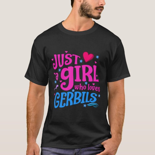 Just A Girl Who Loves Gerbils T-Shirt (Front)