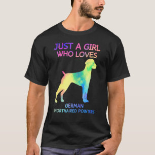 Just A Girl Who Loves German Shorthaired Pointers  T-Shirt