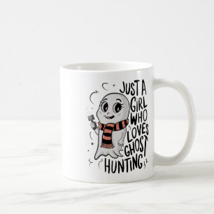 Just A Girl Who Loves Ghost Hunting Funny Ghost Hu Coffee Mug