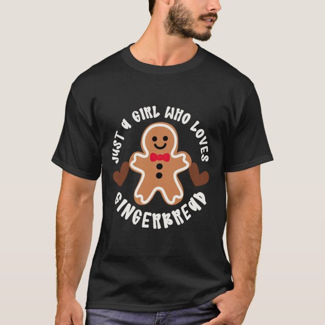 Just A Girl Who Loves Gingerbread Christmas Cookie T-Shirt (Front)