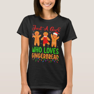 Just A Girl Who Loves Gingerbread Cookie Christmas T-Shirt