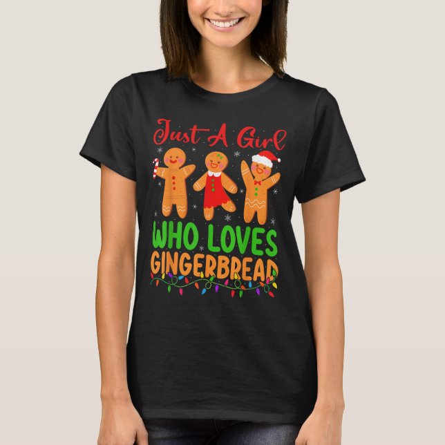 Just A Girl Who Loves Gingerbread Cookie Christmas T-Shirt (Front)